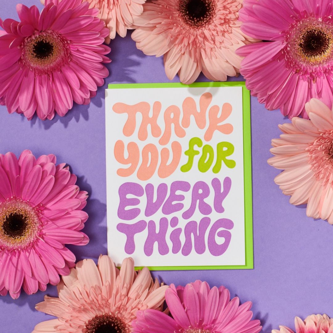 Thank You For Everything - Greeting Card - And Here We Are
