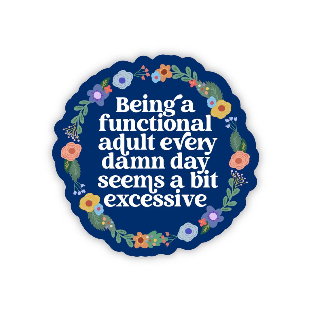 Being A Functional Adult - Vinyl Sticker - Erin Dayhaw
