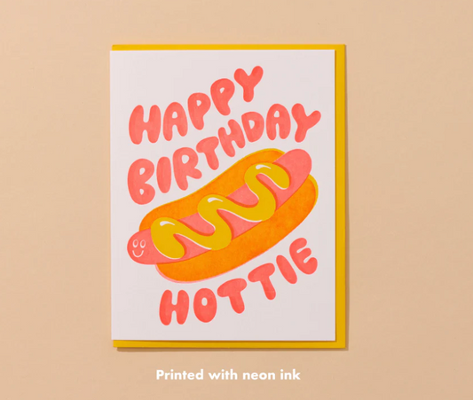 Happy Birthday Hottie - Greeting Card - And Here We Are