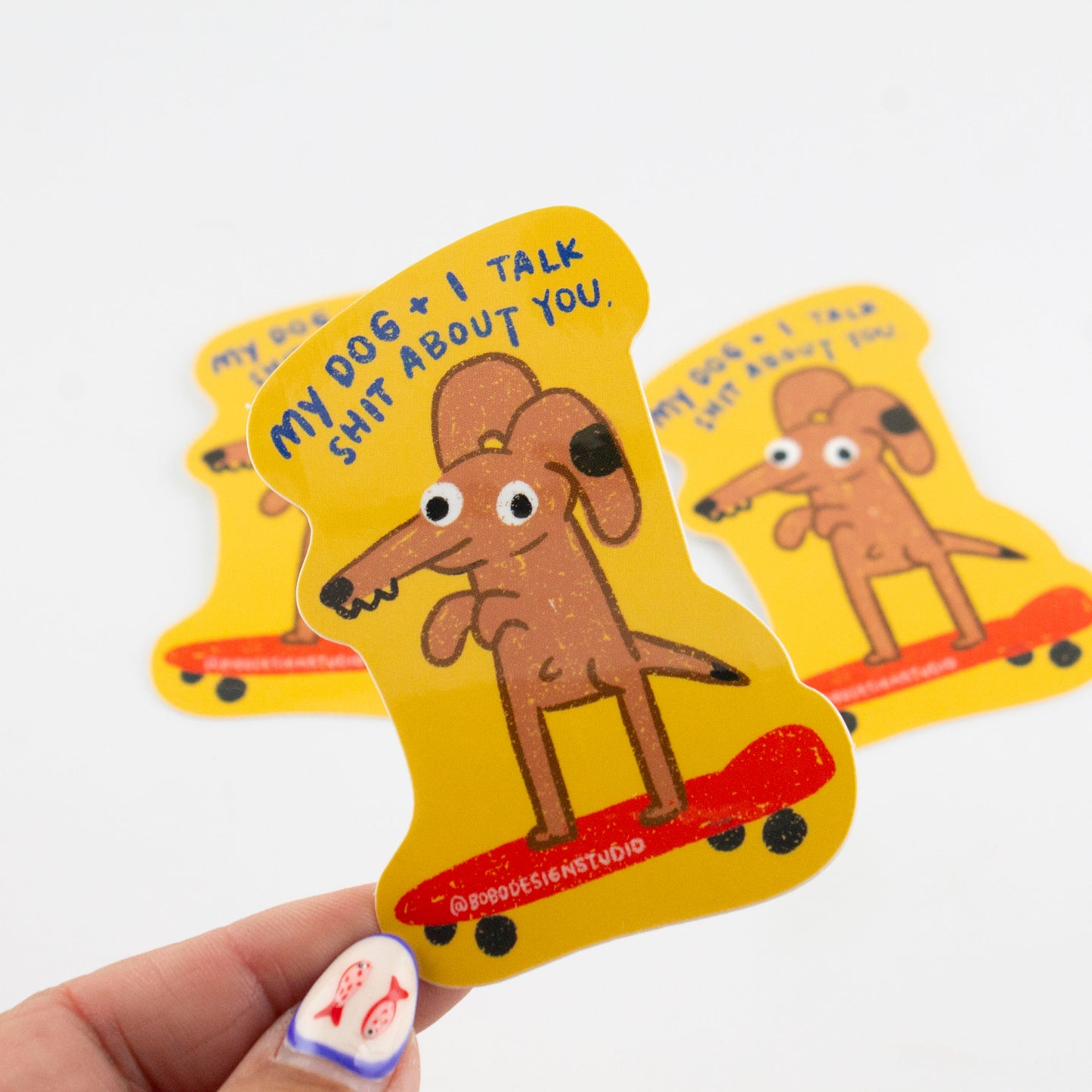 My Dog and I Talk Shit About You Vinyl Sticker