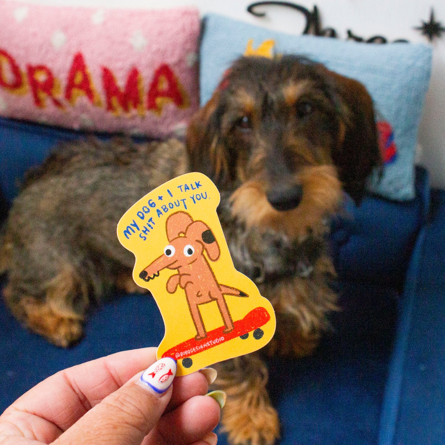 My Dog and I Talk Shit About You Vinyl Sticker