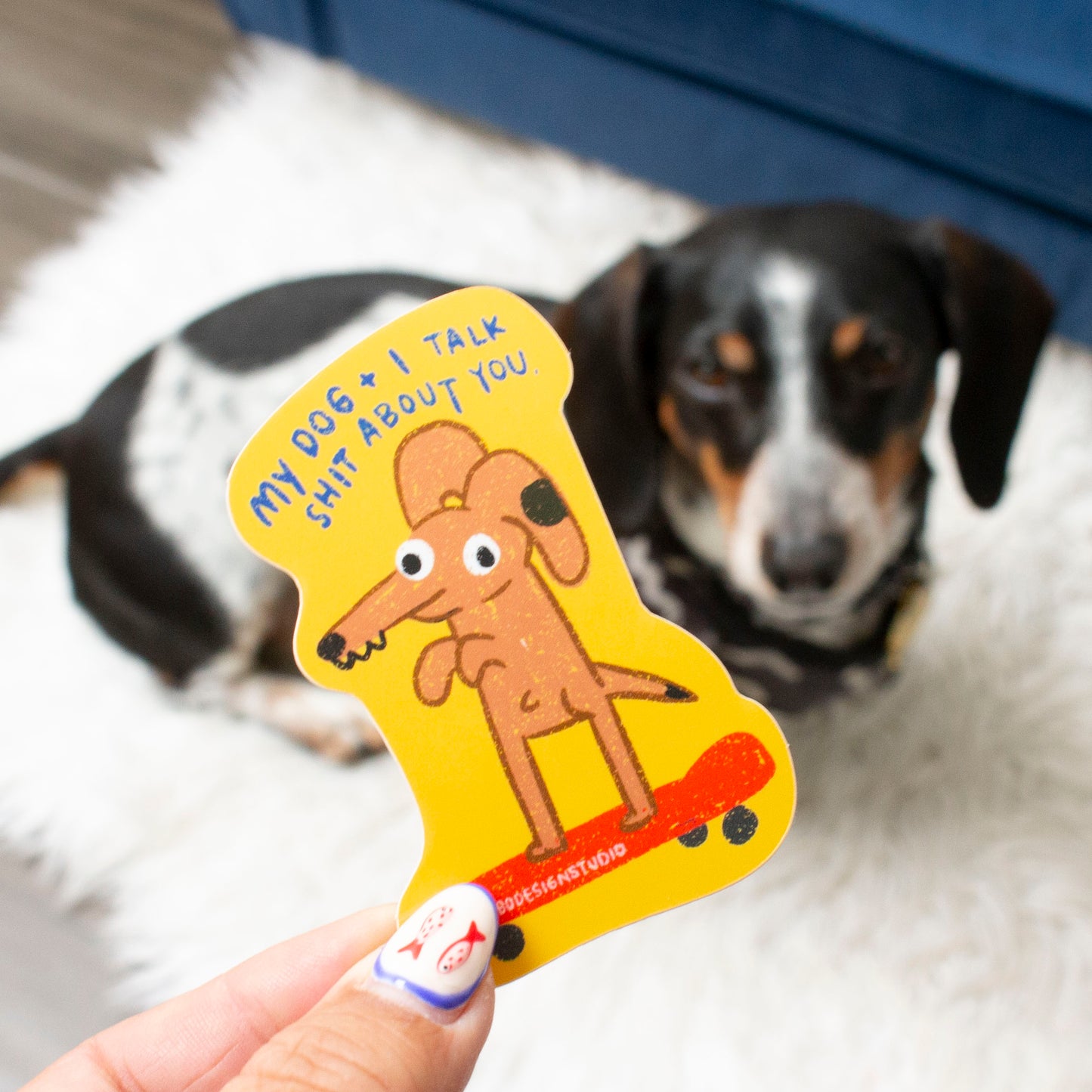 My Dog and I Talk Shit About You Vinyl Sticker