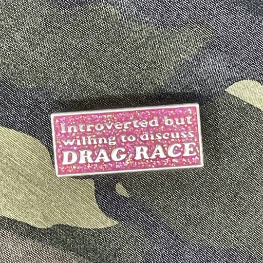 Introverted but Willing to Discuss Drag Race - enamel pin - twisted egos