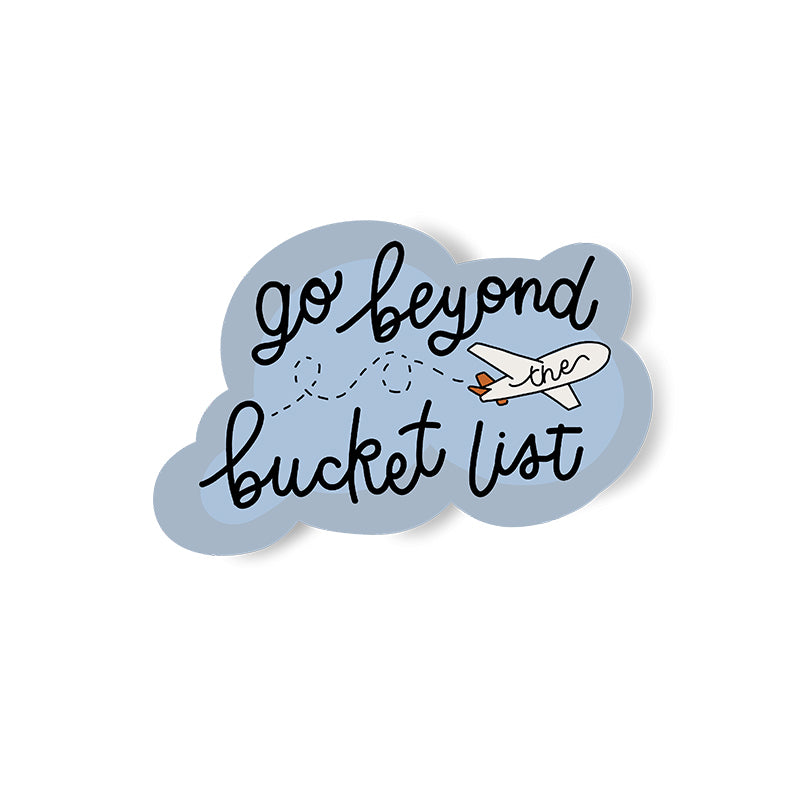 go beyond the bucket list sticker. planet in a cloud design with hand lettering