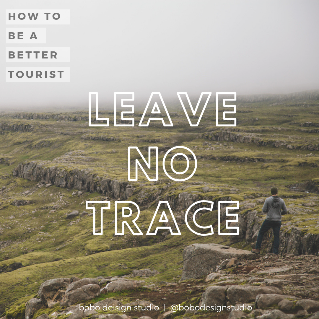 How to be a Better Tourist- Leave No Trace