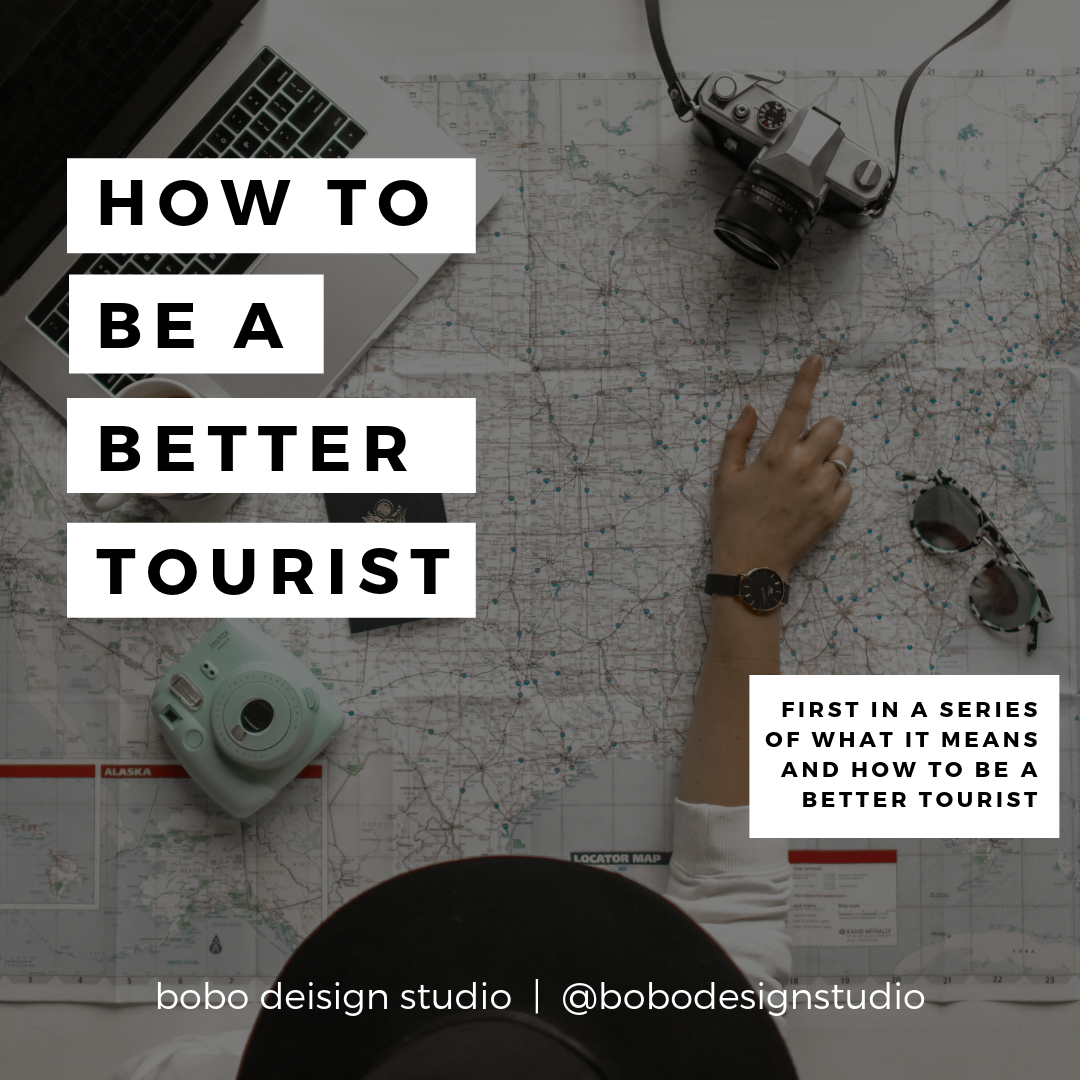 How to be a Better Tourist