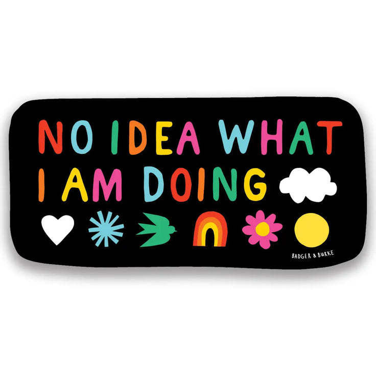 No Idea What I'm Doing Vinyl Sticker