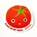 Please Do Not Crush Smiling Tomato Sticker Single or Set