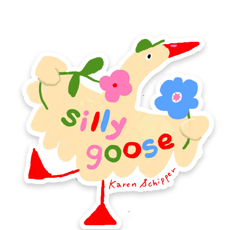 Silly Goose- Sticker - Karen Schipper