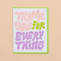 Thank You For Everything - Greeting Card - And Here We Are