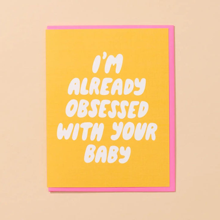 Already Obsessed With Your Baby - Greeting Card - And Here We Are