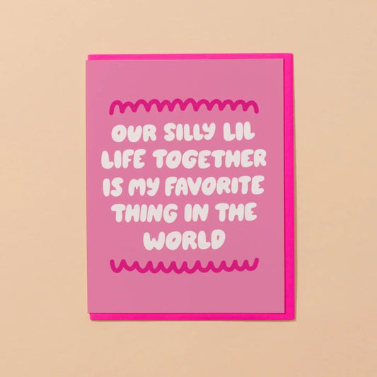 Silly Little Life - Anniversary Card - And Here We Are