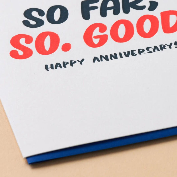 So Far So Good - Anniversary Card - And Here We Are