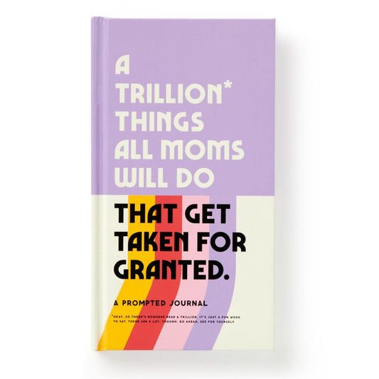 A Trillion Things Every Mom Will Do - Prompted Journal