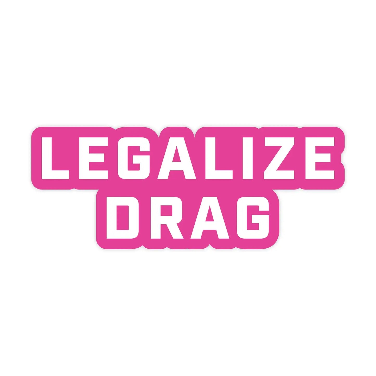 Legalize Drag Vinyl Sticker
