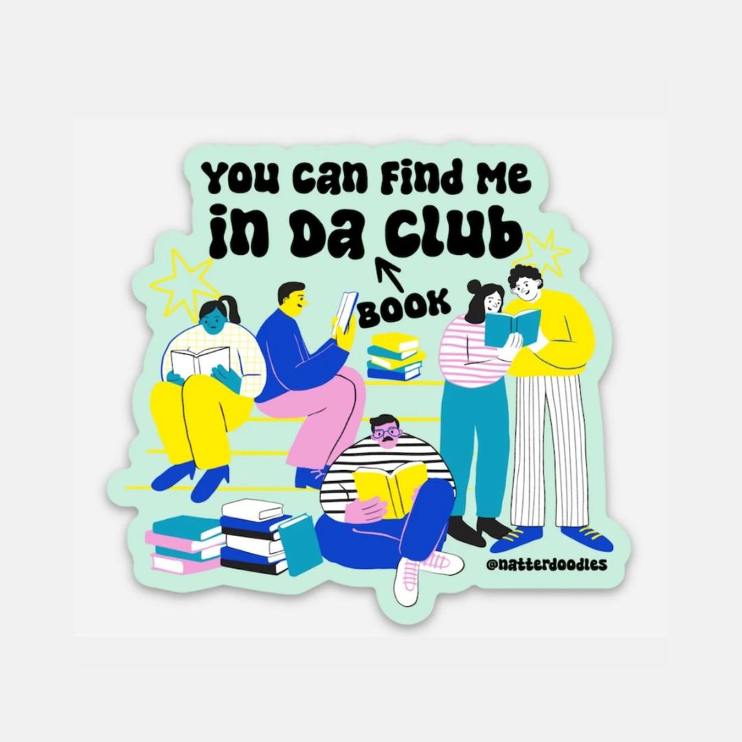 You Can Find Me In Da Book Club - Sticker - Natterdoodle