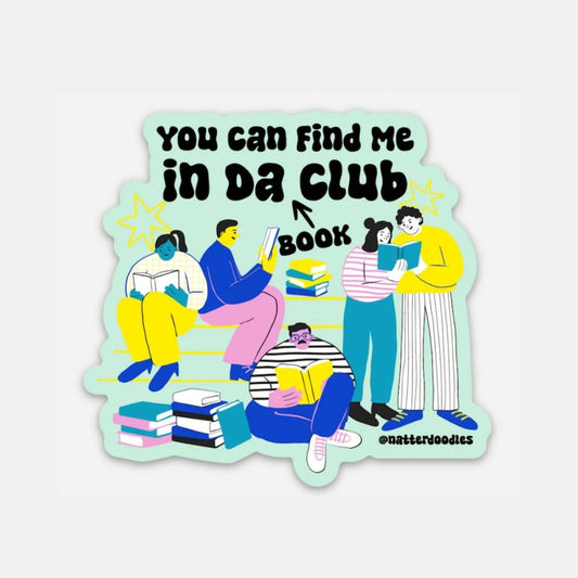 You Can Find Me In Da Book Club - Sticker - Natterdoodle