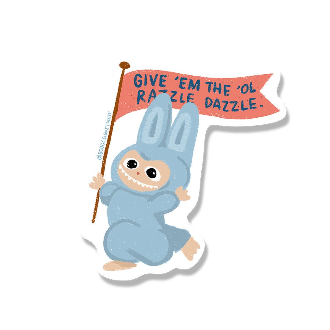 Give 'Em The Ol' Razzle Dazzle Little Monster