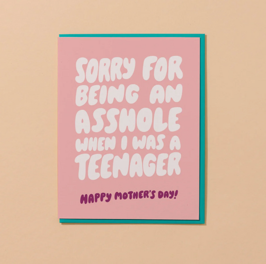 Asshole Teenager (Mother's Day) - Greeting Card - And Here We Are x Your Gal Kiwi