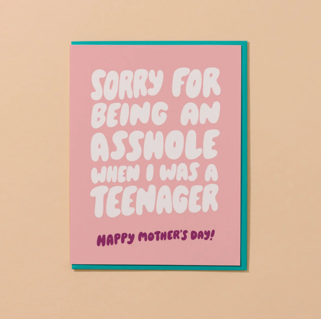 Asshole Teenager (Mother's Day) - Greeting Card - And Here We Are x Your Gal Kiwi