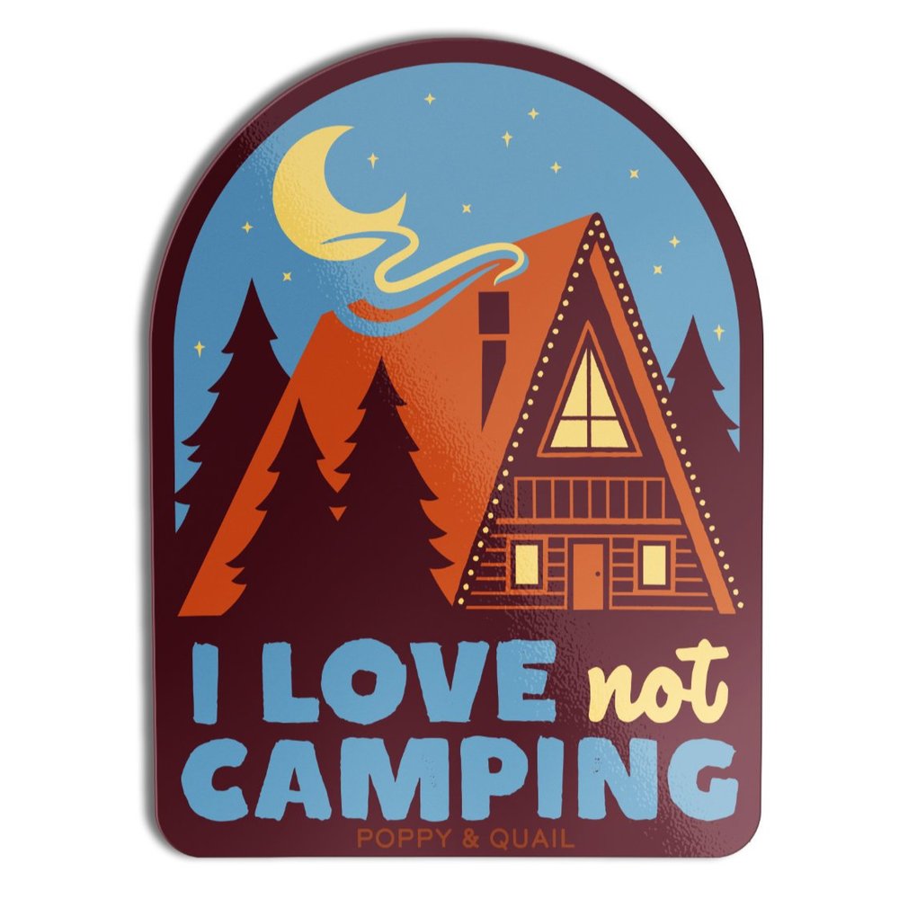 Not Camping - Vinyl Sticker - Poppy & Quail