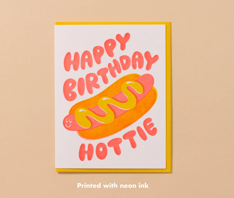 Happy Birthday Hottie - Greeting Card - And Here We Are