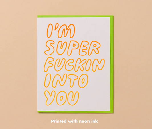Super Fuckin' Into You - Greeting Card - And Here We Are