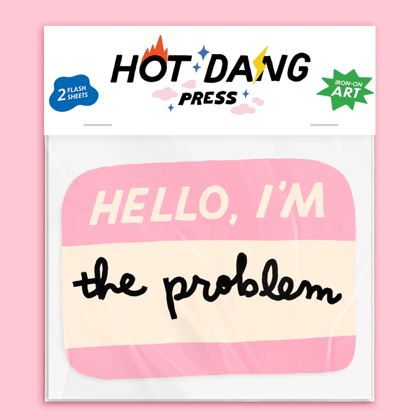 Hello I'm the Problem Name Tag Iron On - Hot Dang Press