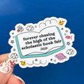 Forever Chasing the High of the Scholastic Book Fair Sticker Vinyl Sticker