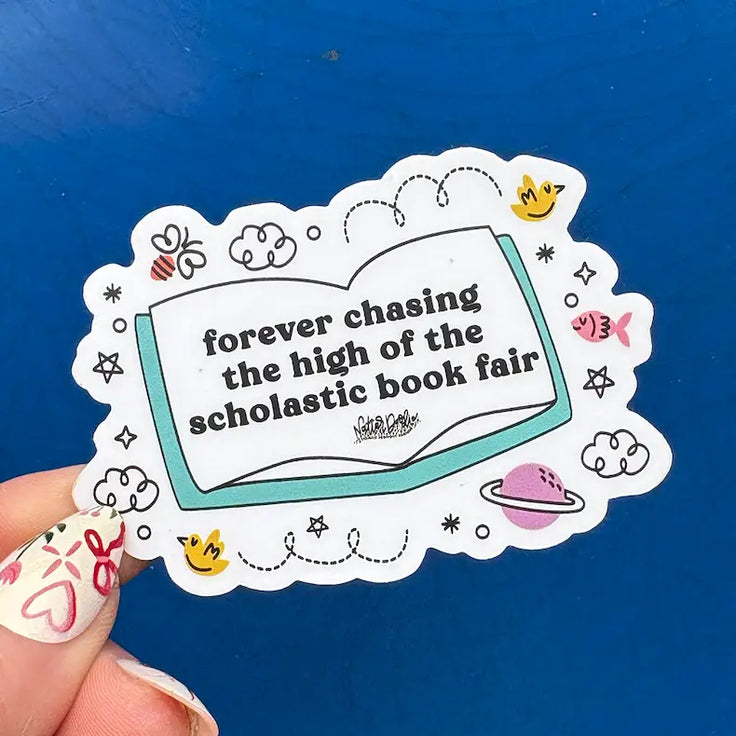 Forever Chasing the High of the Scholastic Book Fair Sticker Vinyl Sticker