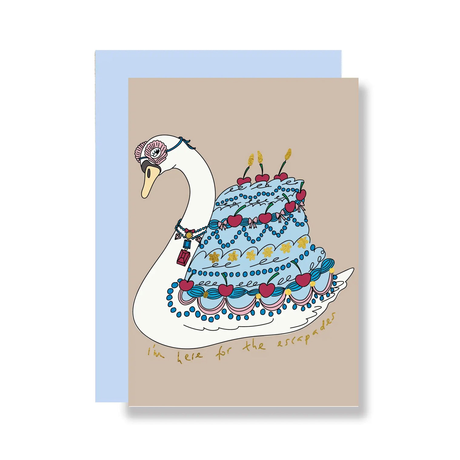 Im Here For the Escapades Goose Card