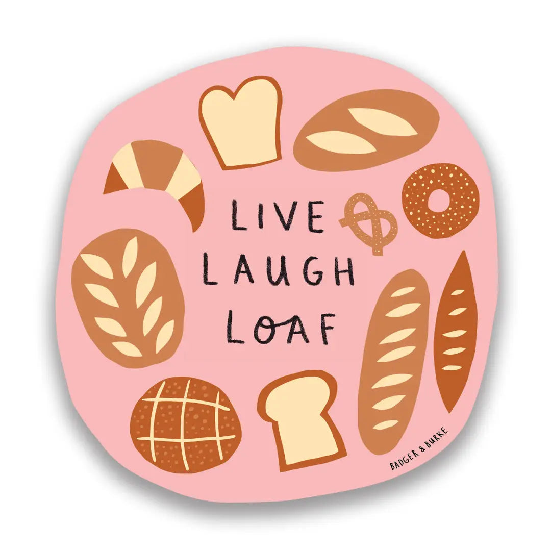 Live Laugh and Loaf Sticker