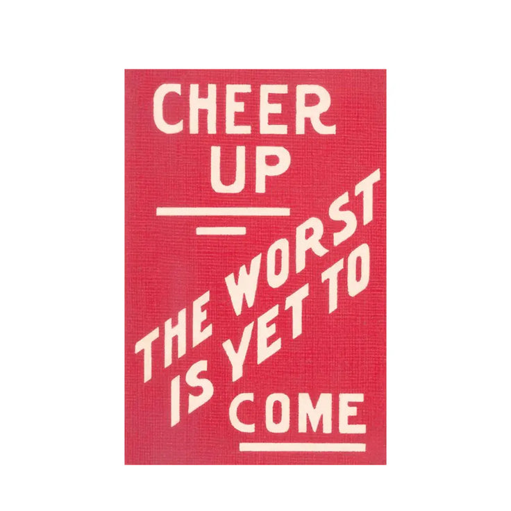 Cheer Up, Worst To Come Slogan Postcard