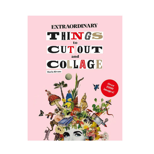 Extraordinary Things To Cut Out and Collage