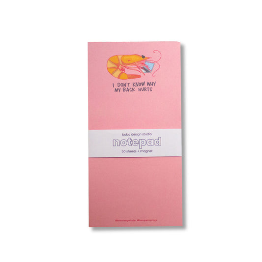 I Don't Know Why My Back Hurts- Shrimp Prawn Notepad