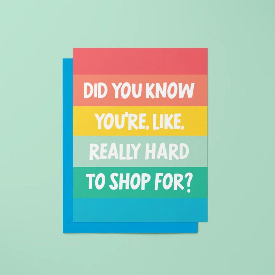 Did You Know You Are Really Hard To Shop For - Card