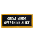 Great Minds Overthink Alike - Felt Flag - Holy Smokes x Oxford Pennant