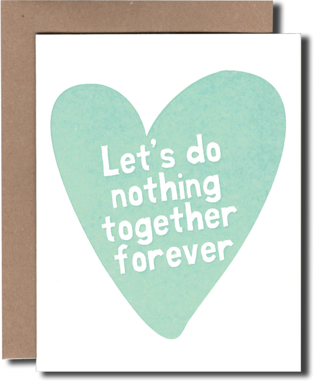 Let's Do Nothing Together Forever - Greeting Card - Power and Light Press