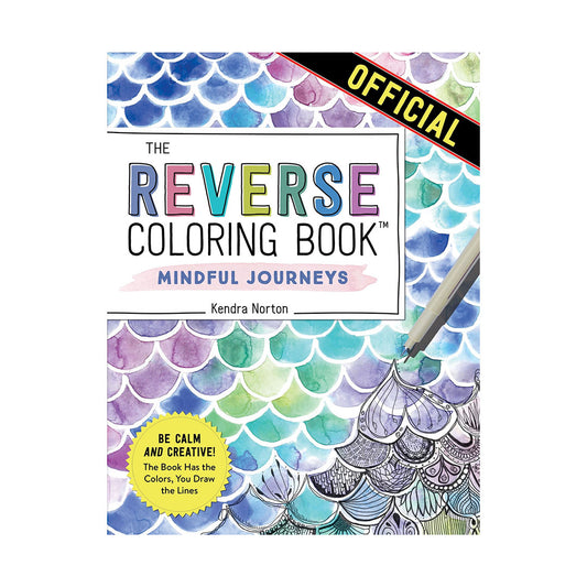 Reverse Coloring Book -Mindful Journeys- Kendra Norton