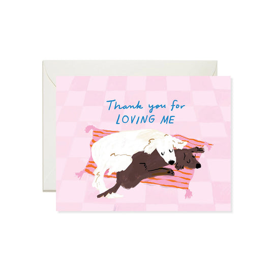 Thank You for Loving Me- Greeting Card