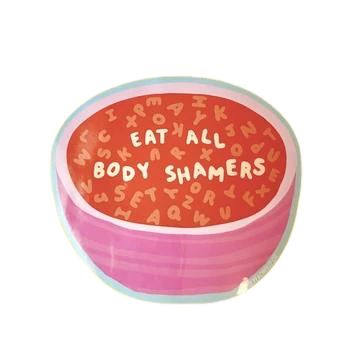 Eat All Body Shamers sticker - The Peach Fuzz