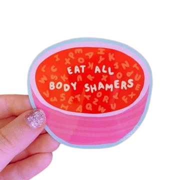 Eat All Body Shamers sticker - The Peach Fuzz