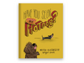 Have You Seen My Hot Dog Children's Illustrated Book- Soft Cover