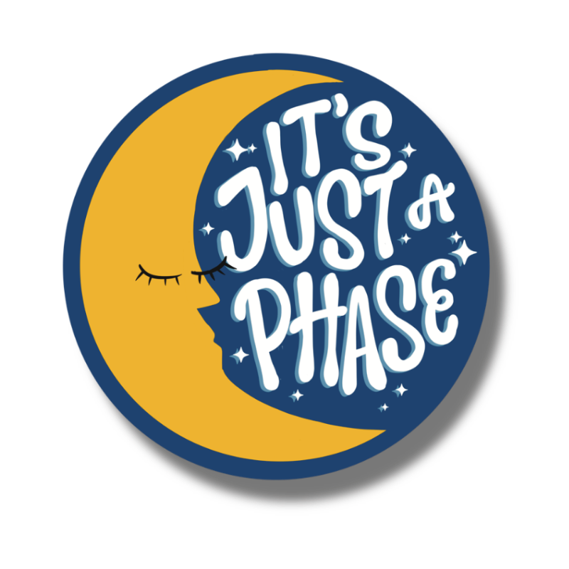 its just a phase bobo sticker with a crescent moon with a face 