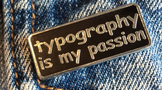 Typography is my Passion - Enamel Pin - Twisted Egos