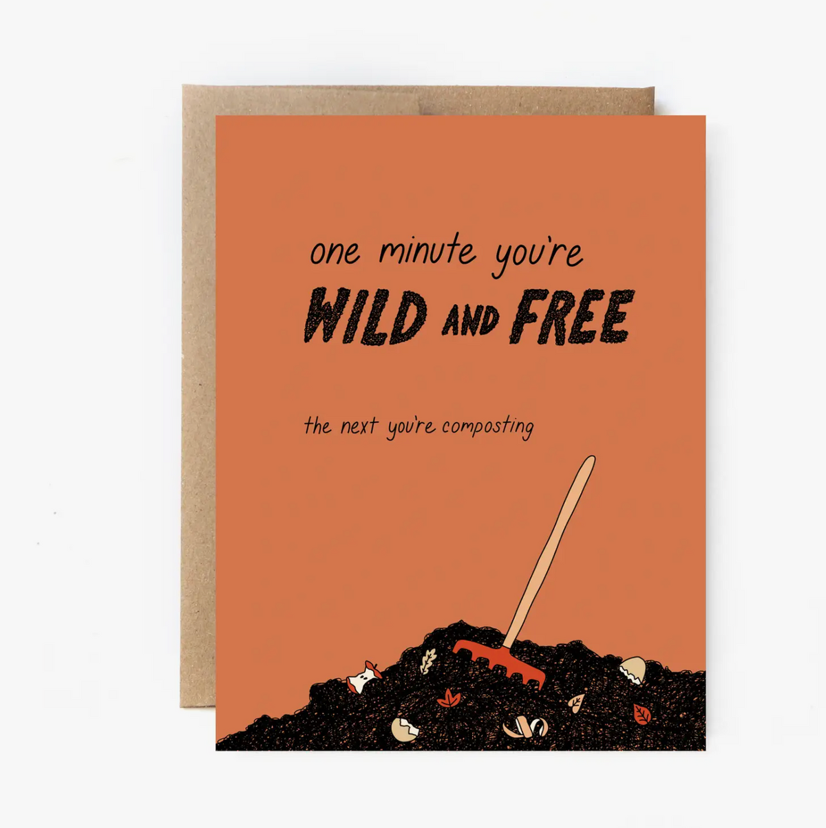 Wild and Free Funny Composting Card- Unblushing